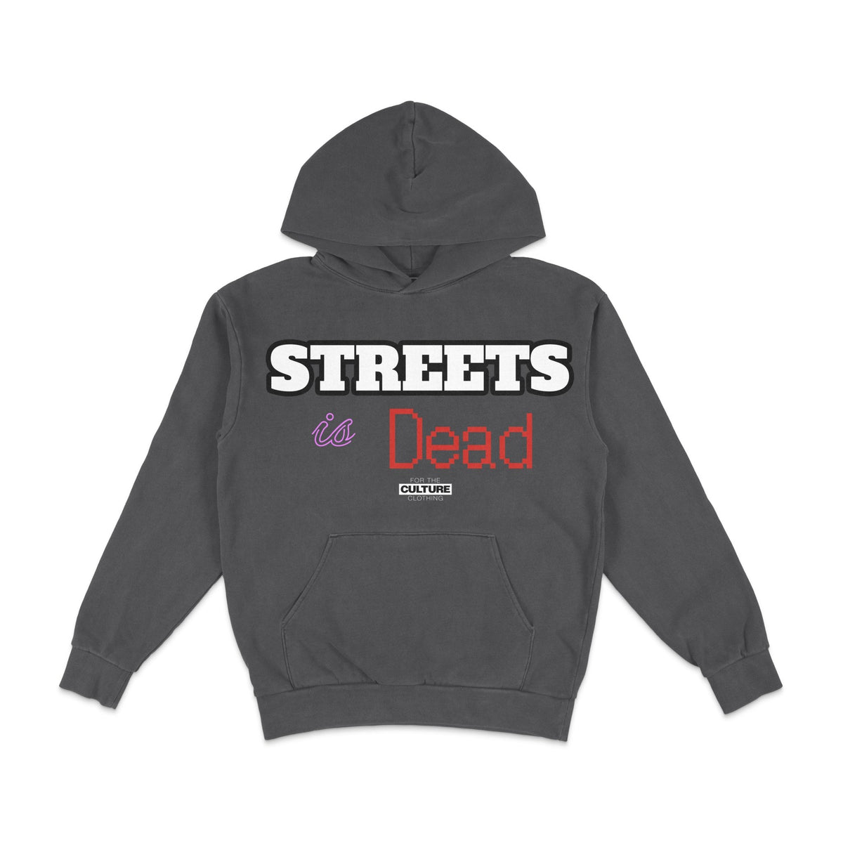 Streets is Dead Hoodie - For The Culture Clothing Inc.
