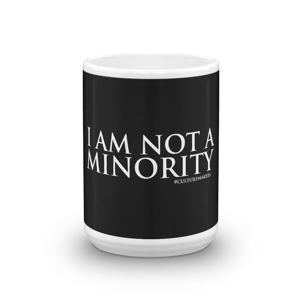 CultureMakers "I Am Not A Minority" Mug - Limited Edition - For The Culture Clothing Inc.