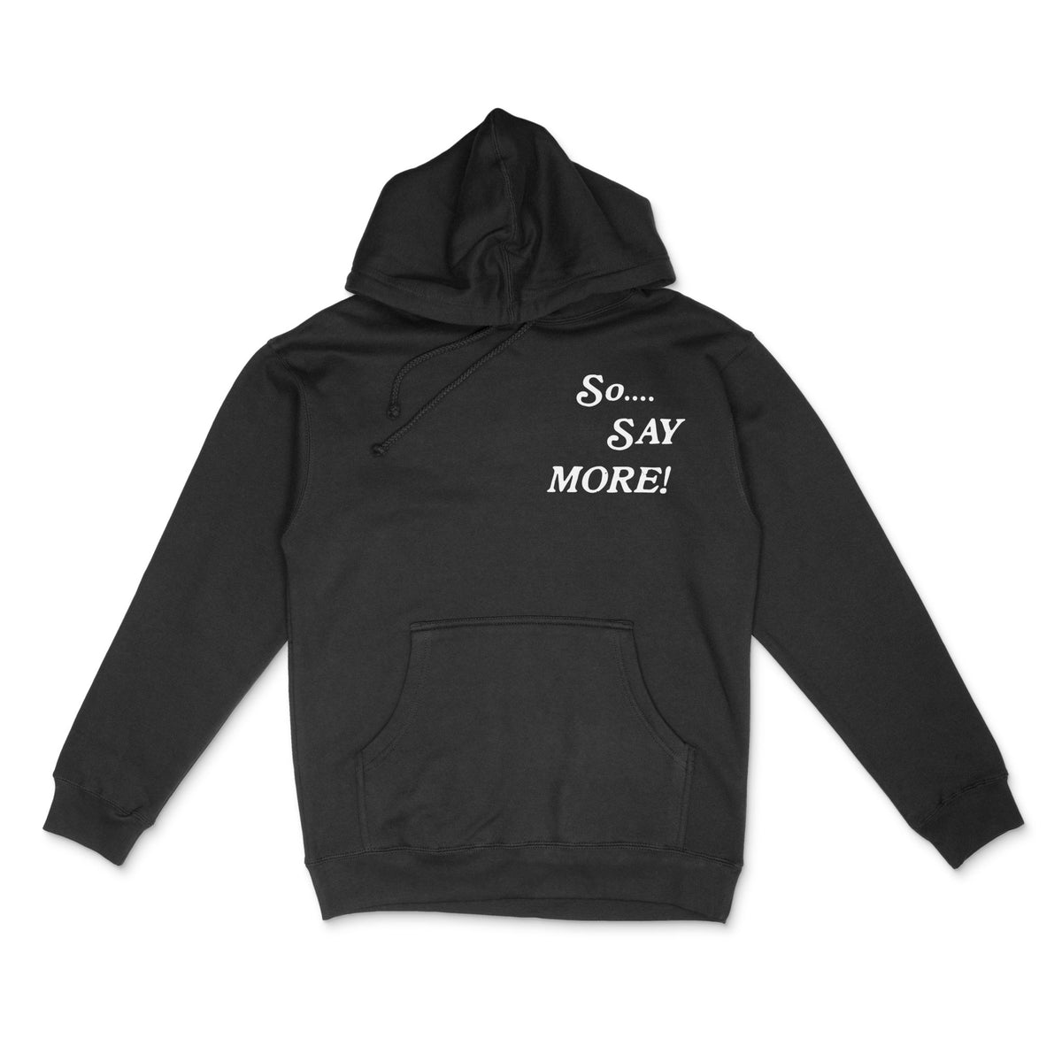 So... Say More - Hoodie - For The Culture Clothing Inc.