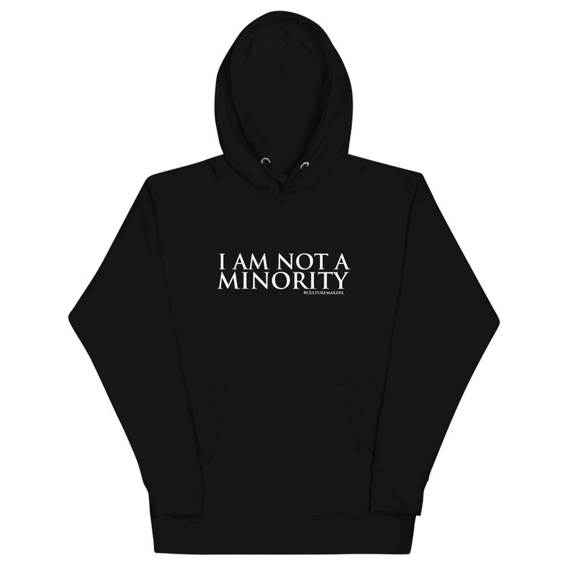 CultureMakers "I Am Not A Minority" Unisex Hoodie 8.5oz - Limited Edition - For The Culture Clothing Inc.