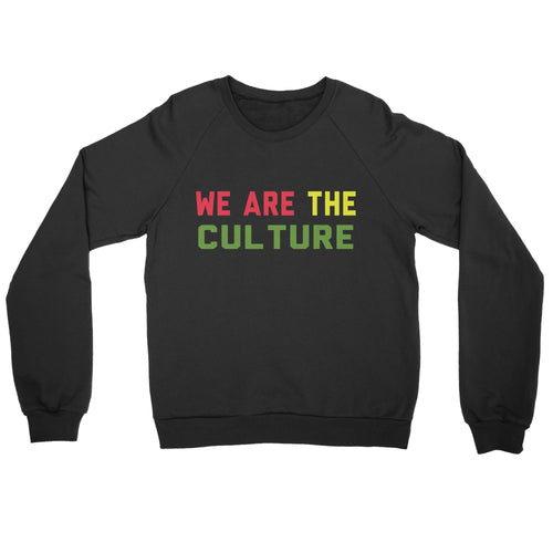 I AM C.U.L.T.U.R.E.D. We Are The Culture Unisex Crewneck Sweatshirt - For The Culture Clothing Inc.
