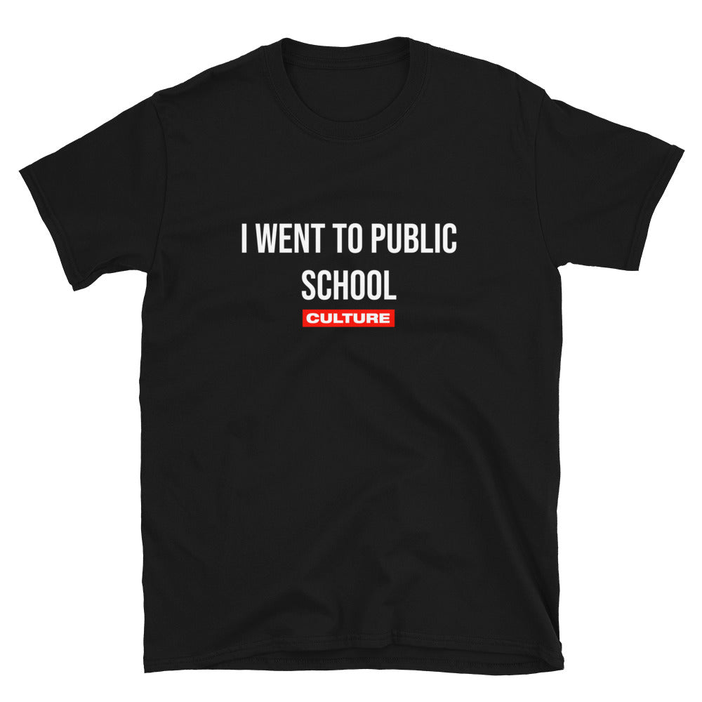 I Went To Public School Culture T-Shirt - For The Culture Clothing Inc.