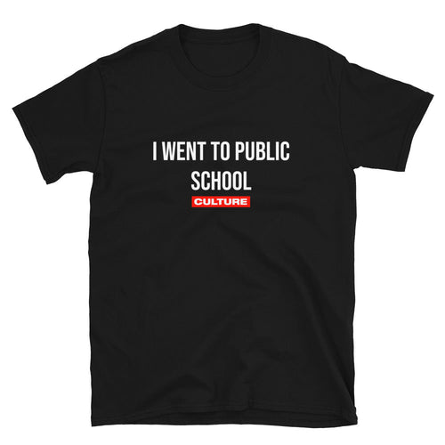 I Went To Public School Culture T-Shirt - For The Culture Clothing Inc.